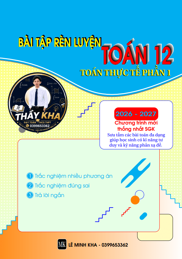 Bài tập rèn luyện toán thực tế lớp 12 (phần 1) – Lê Minh Kha